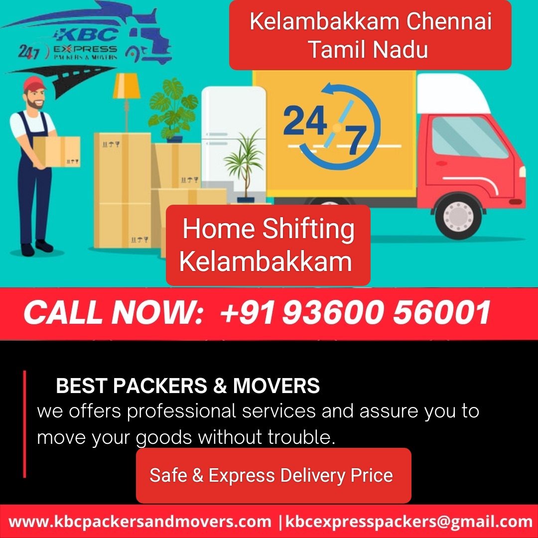 Packers and Movers Kelambakkam, Tamil Nadu 603103 | GET A Best Price Charges | KBC Express Home Shifting Services, Best Moving Company, Safe Bike Transport, Pg Luggage Parcel Delivery 